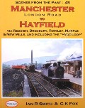 Book cover of Scenes from the Past - Manchester London Road to Hayfield by SMITH, Ian R. & FOX, G.K.